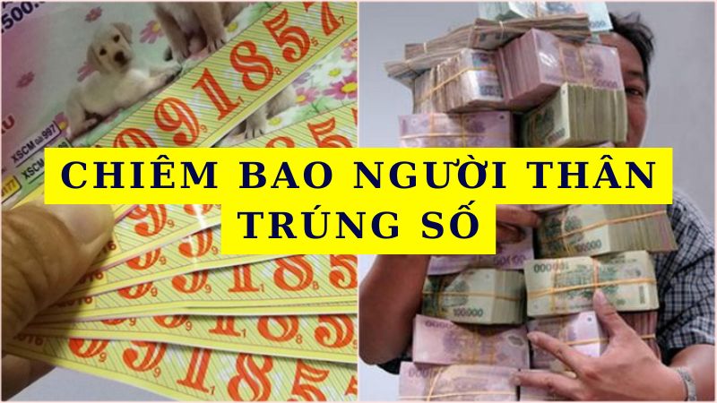 Chiêm bao người thân trúng số Chiêm bao người thân trúng số